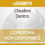 Chiudimi Dentro cd