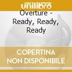 Overture - Ready, Ready, Ready cd