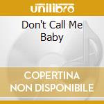 Don't Call Me Baby cd