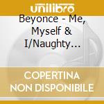 Beyonce - Me, Myself & I/Naughty Girls/Work It Out cd