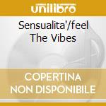 Sensualita'/feel The Vibes cd
