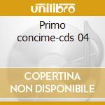 Primo concime-cds 04 cd