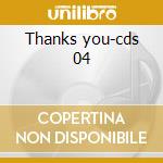 Thanks you-cds 04 cd