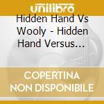 Hidden Hand Vs Wooly - Hidden Hand Versus Wooly Mammoth Split E cd