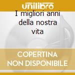 I migliori anni della nostra vita cd