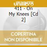 411 - On My Knees [Cd 2] cd