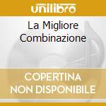 La Migliore Combinazione cd