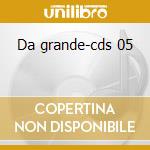 Da grande-cds 05 cd