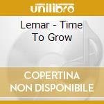 Lemar - Time To Grow cd musicale di Lemar