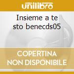 Insieme a te sto benecds05 cd