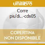 Corre piu'di..-cds05 cd musicale di Gianni Morandi