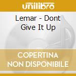 Lemar - Dont Give It Up cd musicale di Lemar