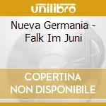 Nueva Germania - Falk Im Juni cd musicale di Germania Nueva