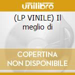 (LP VINILE) Il meglio di cd