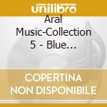 Aral Music-Collection 5 - Blue Velvet cd