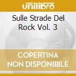 Sulle Strade Del Rock Vol. 3 cd