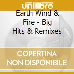 Earth Wind & Fire - Big Hits & Remixes cd