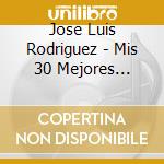 Jose Luis Rodriguez - Mis 30 Mejores Canciones cd