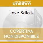 Love Ballads cd musicale di Classics Love
