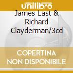 James Last & Richard Clayderman/3cd cd musicale di LAST/CLAYDERMAN