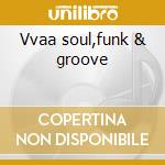 Vvaa soul,funk & groove