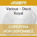 Various - Disco Royal cd