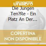 Die Jungen Ten?Re - Ein Platz An Der Sonne cd