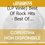 (LP Vinile) Best Of Rock Hits - Best Of Rock Hits lp vinile di Best Of Rock Hits