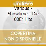 Various - Showtime - Die 80Er Hits cd