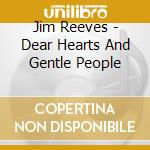 Jim Reeves - Dear Hearts And Gentle People cd