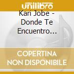 Kari Jobe - Donde Te Encuentro (Where I Find You) cd musicale di Kari Jobe