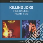 Killing Joke - Fire Dances / Night Time (2 Cd) cd