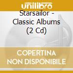 Starsailor - Classic Albums (2 Cd) cd