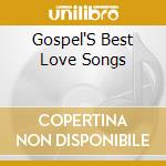 Gospel'S Best Love Songs cd musicale
