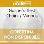 Gospel's Best Choirs / Various cd musicale
