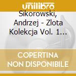 Sikorowski, Andrzej - Zlota Kolekcja Vol. 1 & Vol. 2 cd