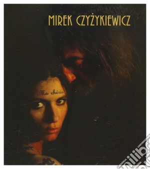 Mirek Czyzykiewicz - Ma Cherie cd musicale di Mirek Czyzykiewicz
