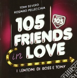 105 Friends In Love cd musicale di Artisti Vari