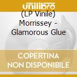 (LP Vinile) Morrissey - Glamorous Glue lp vinile di Morrissey