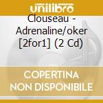 Clouseau - Adrenaline/oker [2for1] (2 Cd) cd