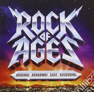 Original Broadway Cast - Rock Of Ages cd musicale di Original Broadway Cast