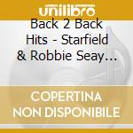 Back 2 Back Hits - Starfield & Robbie Seay Band cd