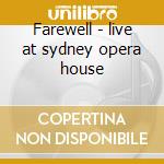 Farewell - live at sydney opera house