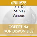 Lo + De Los 50 / Various cd