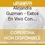 Alejandra Guzman - Exitos En Vivo Con Moderatto cd musicale di Alejandra Guzman