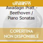 Awadagin Pratt - Beethoven / Piano Sonatas cd musicale di Awadagin Pratt