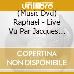 (Music Dvd) Raphael - Live Vu Par Jacques Audiard cd musicale di Emi