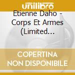 Etienne Daho - Corps Et Armes (Limited Edition) (2 Cd) cd musicale di Daho, Etienne
