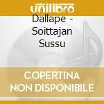 Dallape - Soittajan Sussu cd