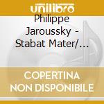 Philippe Jaroussky - Stabat Mater/ Mazarin (2 Cd) cd musicale di Philippe Jaroussky